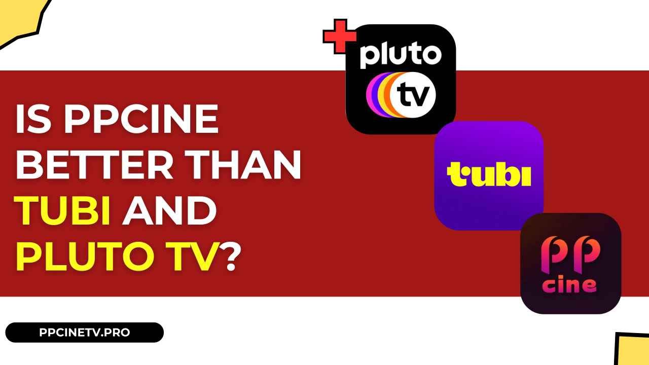 ¿Es PPCine mejor que Tubi y Pluto TV?